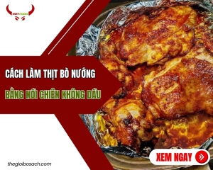Cách làm thịt bò nướng bằng nồi chiên không dầu