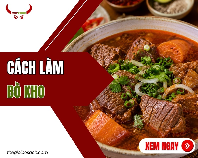 Cách nấu bò kho MỀM THƠM, nước dùng đậm đà