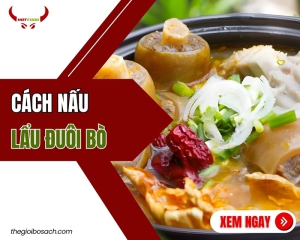 Cách Nấu Lẩu Đuôi Bò Thơm Ngon