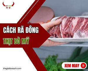 Cách Rã Đông Thịt Bò Mỹ Nhanh Chóng 