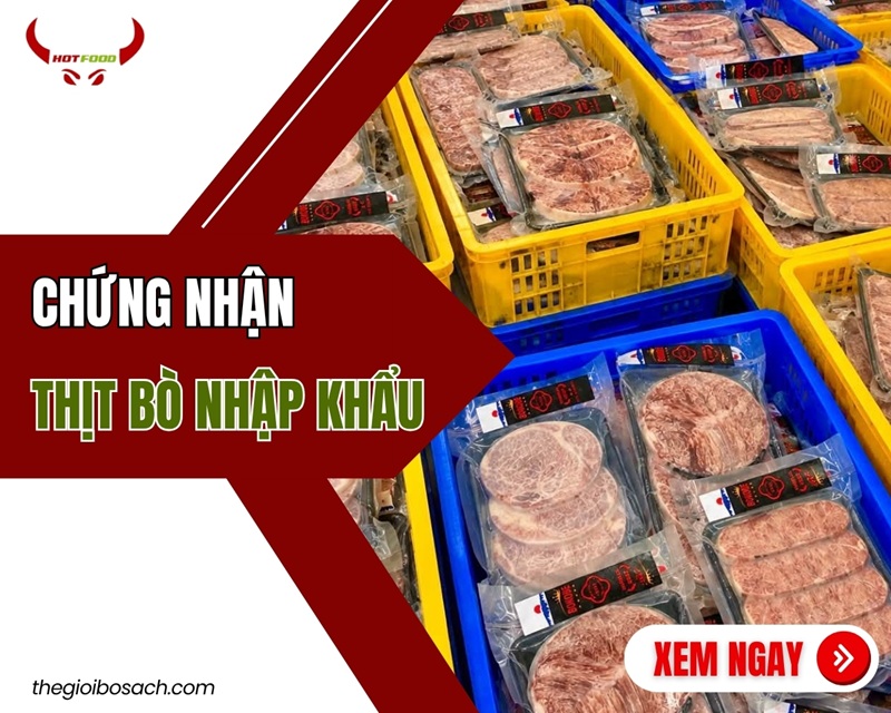 Chứng nhận thịt bò nhập khẩu BẮT BUỘC và tự nguyện