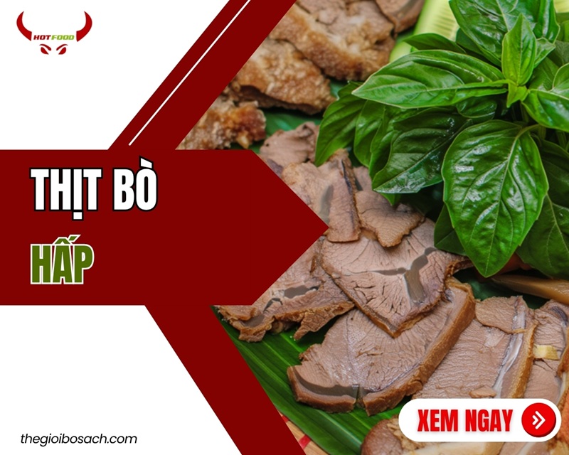 15+ Cách Làm Thịt Bò Hấp Thơm Ngon Dễ Làm