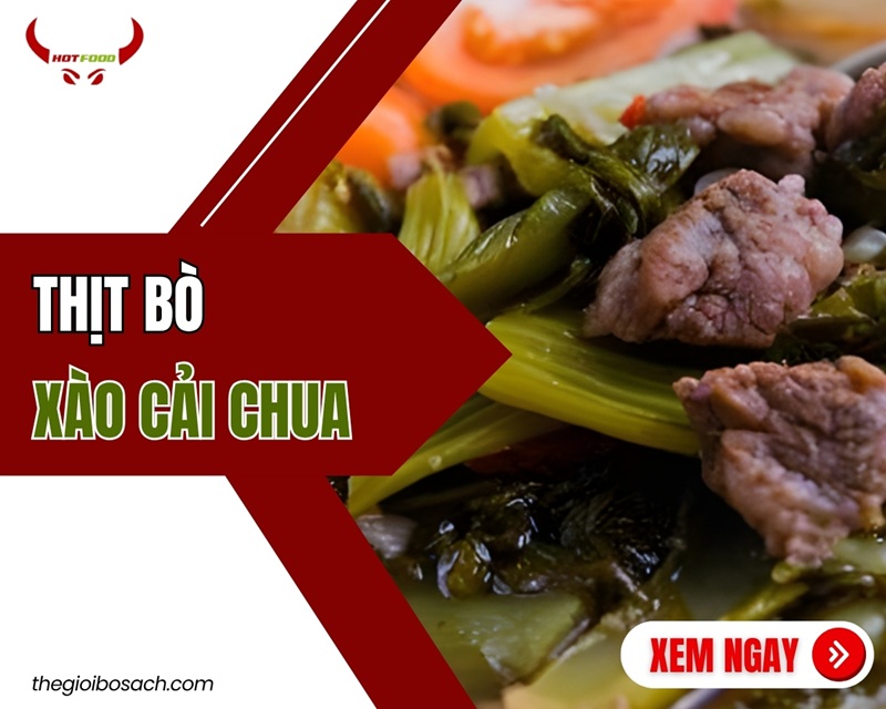 Cách làm thịt bò xào cải chua thơm ngon ĐƠN GIẢN tại nhà