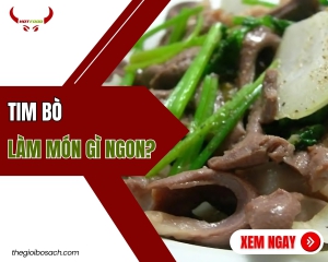 Tim Bò Làm Món Gì Ngon?